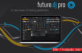 XYLIO Future DJ Pro v1.10 / v1.10.0 [WiN, MacOSX]