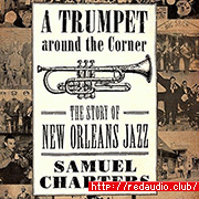 A Trumpet Around the Corner The Story of New Orleans Jazz American Made Music