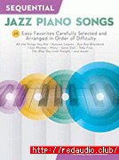 Sequential Pop Piano Songs: 24 Easy Favorites Carefully Selected and Arranged in Order of Difficulty