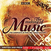 The Making of Music The Complete Landmark BBC Radio 4 Series