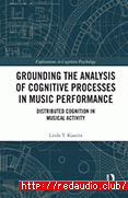 Grounding the Analysis of Cognitive Processes in Music Performance