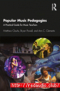 Popular Music Pedagogies: A Practical Guide for Music Teachers