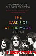 The Dark Side of the Moon: The Making of the Pink Floyd Masterpiece