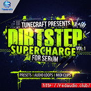 Tunecraft Sounds Dirtstep Supercharge Vol.1[MiDi, WAV, Synth Presets]