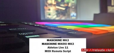 Elton47 MASCHINE PLUS/MK3/MIKRO MK3 Ableton Live 11 MIDI Remote script v1.6.0